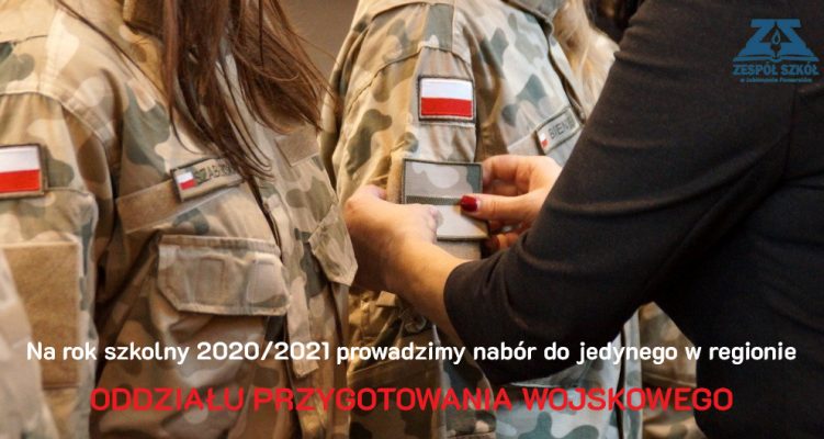 W roku szkolnym 2020/2021 prowadzimy nabór do jedynego w regionie Oddziału przygotowania wojskowego