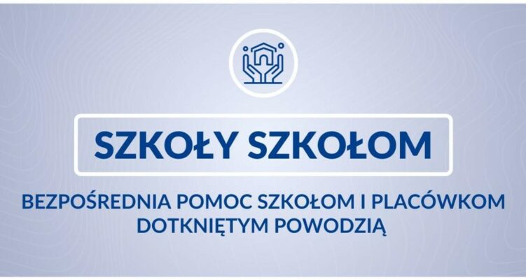 „Szkoły szkołom” – pomoc szkołom dotkniętym powodzią